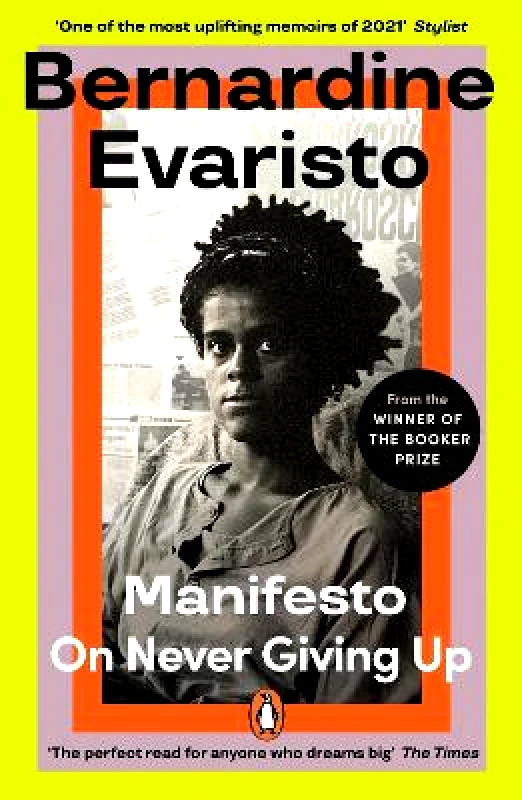 Penguin Books Ltd Manifesto: A radically honest and inspirational memoir from the Booker Prize winning author of Girl, Woman, Other Bernardine Evaristo Penguin Books Ltd