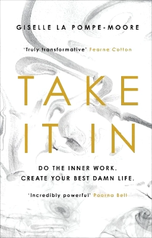 Rider & Co Take It In: Do the inner work. Create your best damn life. Giselle La Pompe-Moore Rider & Co
