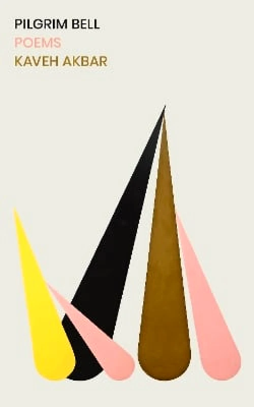 Chatto & Windus Pilgrim Bell: Shortlisted for the 2022 Forward Prize Kaveh Akbar Chatto & Windus
