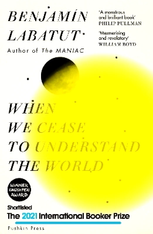 Pushkin Press When We Cease to Understand the World Benjamin Labatut Pushkin Press