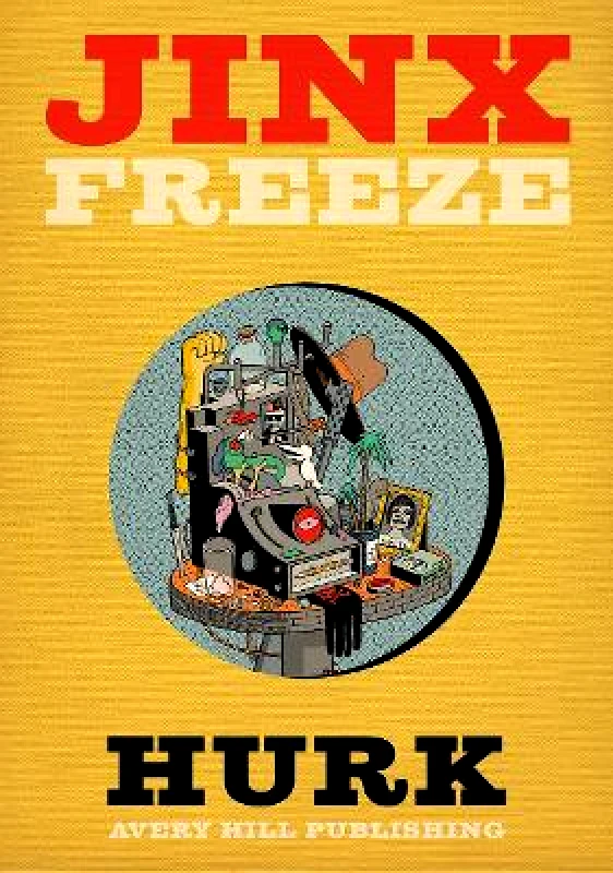 Avery Hill Publishing Limited Jinx Freeze Lord Hurk Avery Hill Publishing Limited Paperback / softback