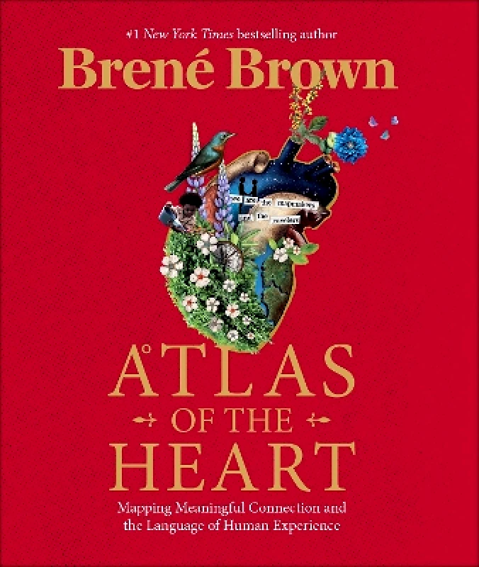 Vermilion Atlas of the Heart: Mapping Meaningful Connection and the Language of Human Experience Brene Brown Vermilion