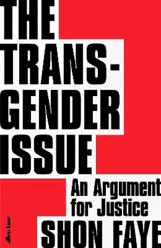 Allen Lane The Transgender Issue: An Argument for Justice Shon Faye Allen Lane
