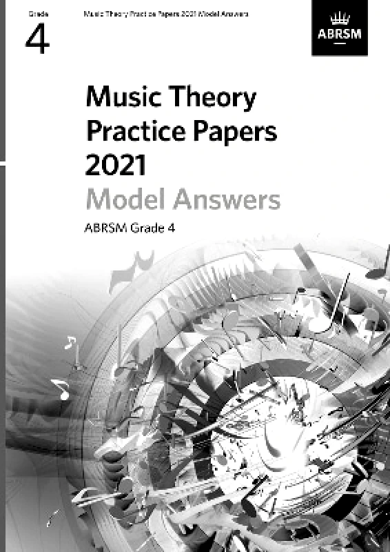 Associated Board of the Royal Schools of Music Music Theory Practice Papers Model Answers 2021, ABRSM Grade 4 Associated Board of the Royal Schools of Music