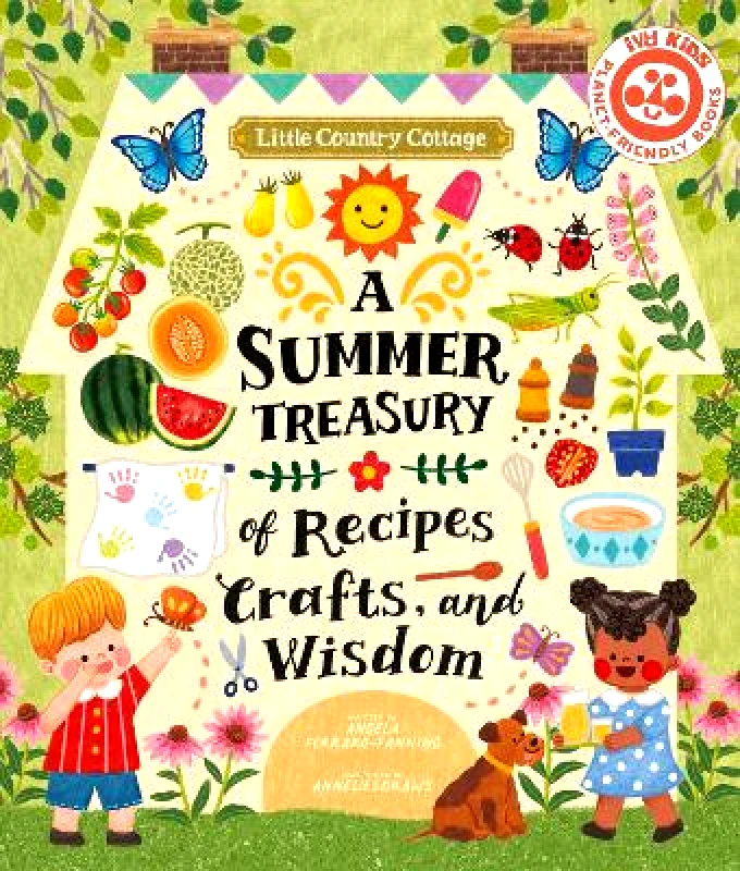 Ivy Kids Eco Little Country Cottage: A Summer Treasury of Recipes, Crafts and Wisdom Angela Ferraro-Fanning Ivy Kids Eco 0503