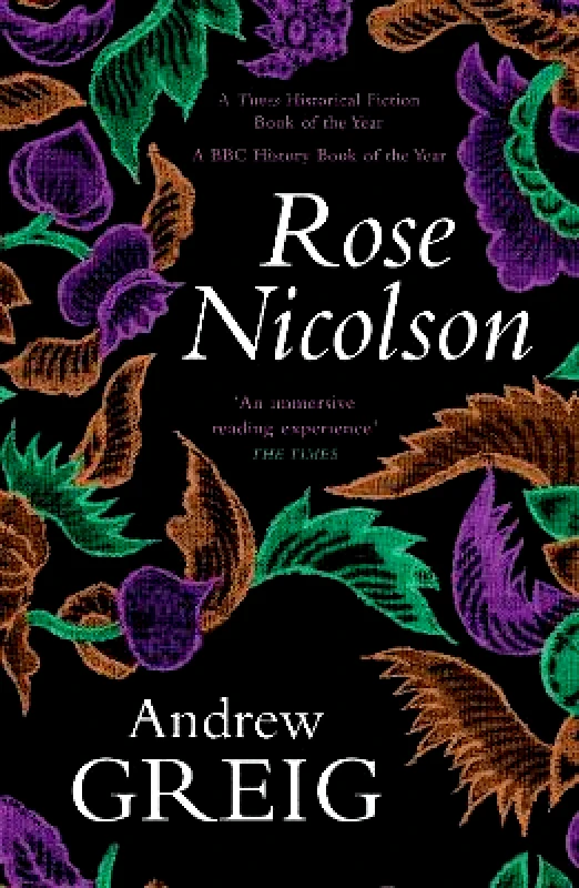 riverrun Rose Nicolson: a vivid and passionate tale of 16th Century Scotland Andrew Greig riverrun 0609