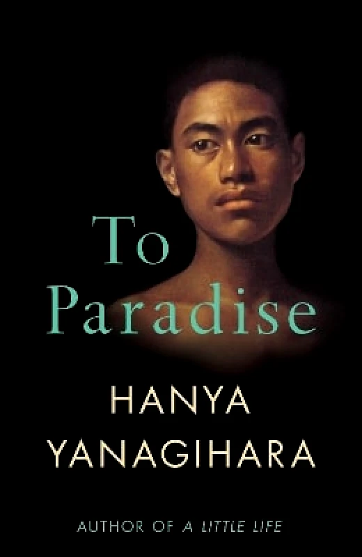 Picador To Paradise Hanya Yanagihara Picador 0111