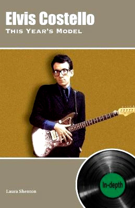 Wymer Publishing Elvis Costello This Year's Model: In-depth Laura Shenton Wymer Publishing Paperback / softback