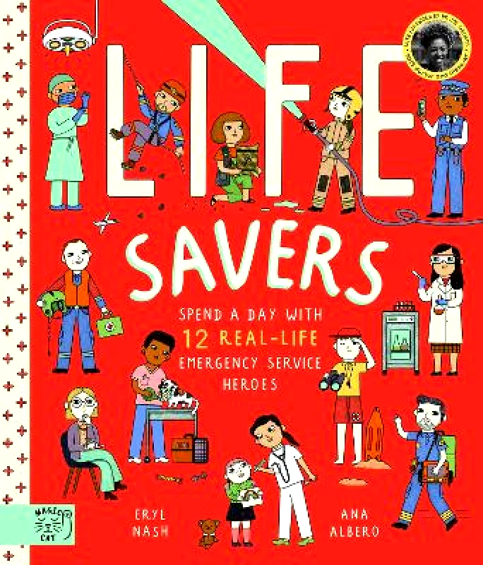 Magic Cat Publishing Life Savers: Spend a day with 12 real-life emergency service heroes Eryl Nash Magic Cat Publishing Paperback / softback 2022