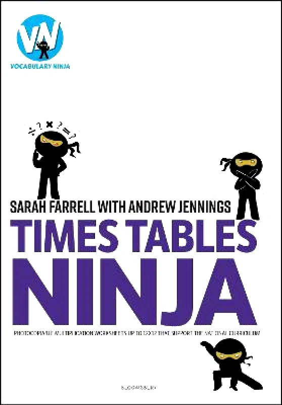 Bloomsbury Education Times Tables Ninja: Photocopiable multiplication worksheets that support the National Curriculum Sarah Farrell Bloomsbury Education Paperback / softback 2022