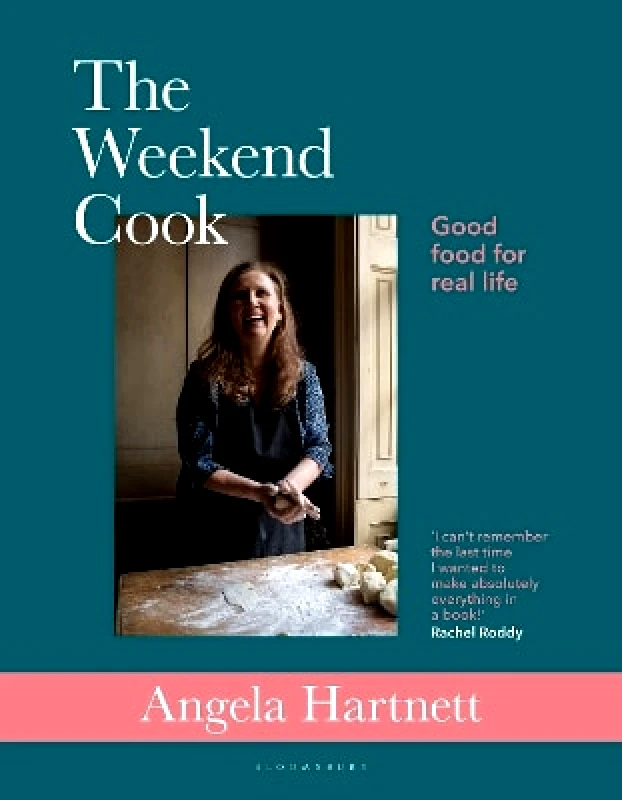 Bloomsbury Absolute The Weekend Cook: Good Food for Real Life Angela Hartnett Bloomsbury Absolute 0531