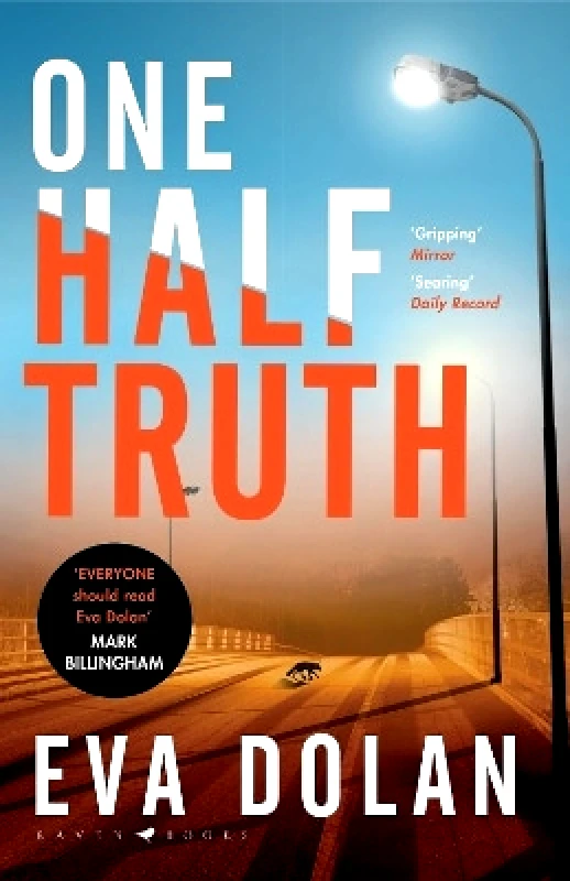 Raven Books One Half Truth: 'EVERYONE should read Eva Dolan' Mark Billingham Raven Books 0503