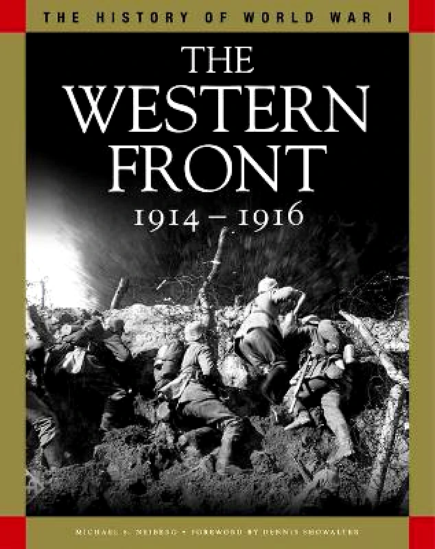 Amber Books The Western Front 1914-1916: From the Schlieffen Plan to Verdun and the Somme Professor Michael S Neiberg Amber Books