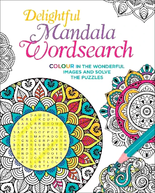 Arcturus Delightful Mandala Wordsearch: Colour in the Wonderful Images and Solve the Puzzles Eric Saunders Arcturus