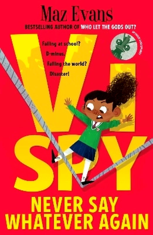 Chicken House Ltd Vi Spy: Never Say Whatever Again Maz Evans Chicken House Ltd 0203