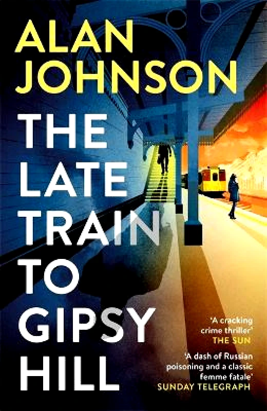 Wildfire The Late Train to Gipsy Hill: Charming debut mystery from a highly respected former MP Alan Johnson Wildfire 0526
