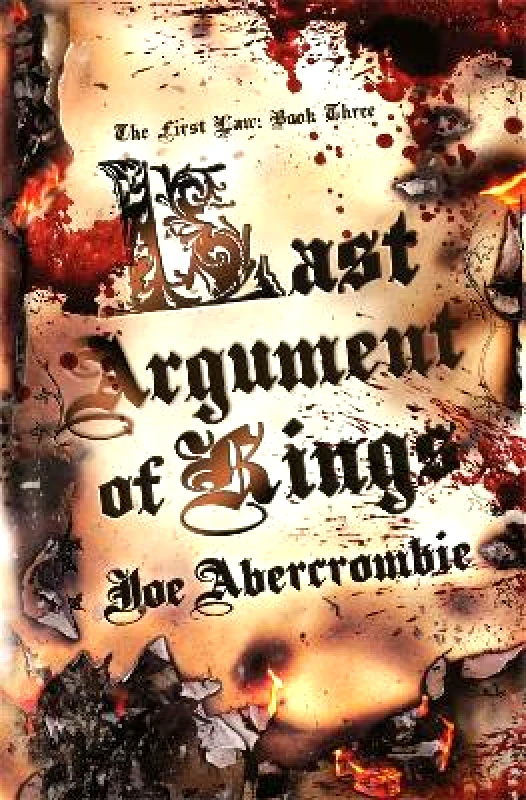 Gollancz Last Argument Of Kings: Book Three Joe Abercrombie Gollancz 1115