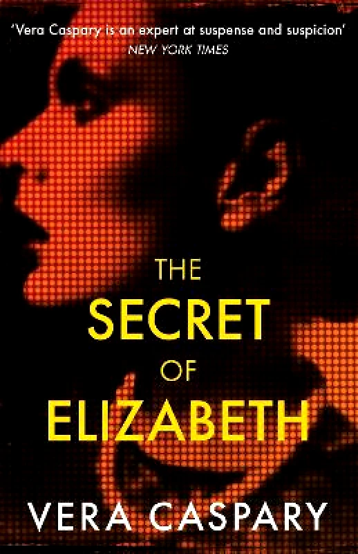 The Murder Room The Secret of Elizabeth: A masterpiece of psychological suspense Vera Caspary The Murder Room Paperback / softback 2022