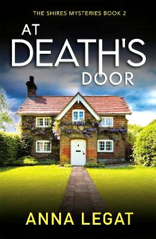 Accent Press Ltd At Death's Door: The Shires Mysteries 2: A twisty and gripping cosy mystery Anna Legat Accent Press Ltd Paperback / softback 2022