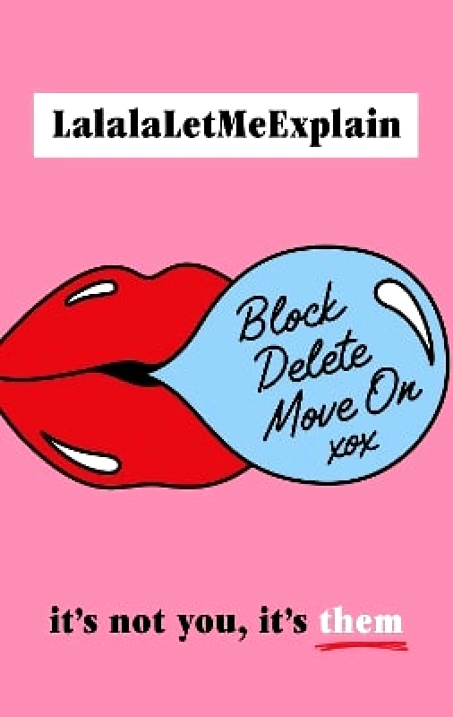 Block, Delete, Move On: It's not you, it's them : The instant Sunday Times bestseller LalalaLetMeExplain Bantam Press φωτογραφία