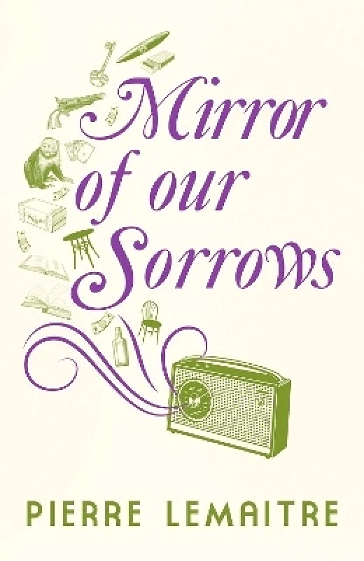 MacLehose Press Mirror of our Sorrows Pierre Lemaitre MacLehose Press 0202
