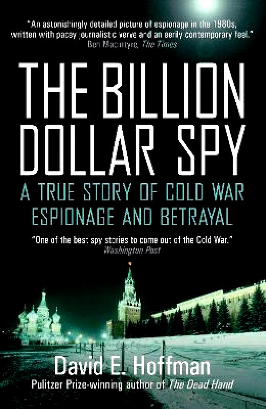 Icon Books The Billion Dollar Spy: A True Story of Cold War Espionage and Betrayal David E. Hoffman Icon Books 0607