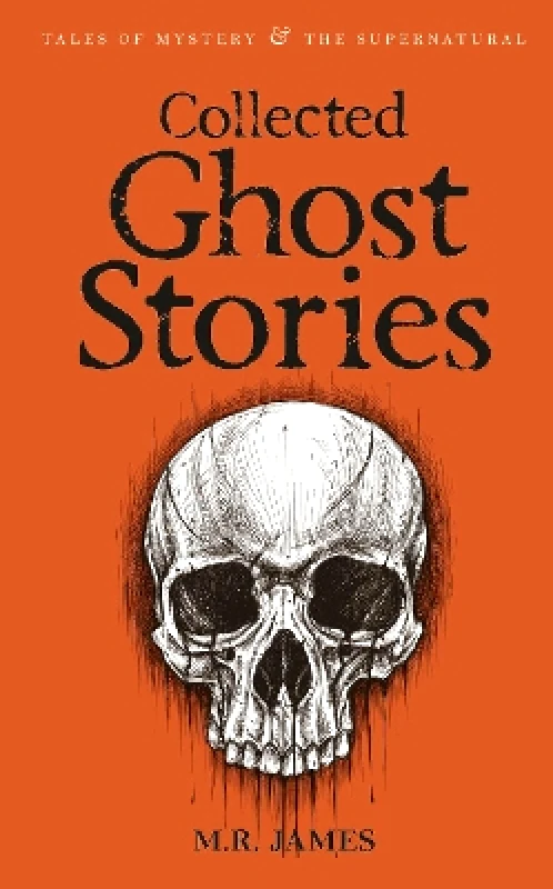 Wordsworth Editions Ltd Collected Ghost Stories M.R. James Wordsworth Editions Ltd