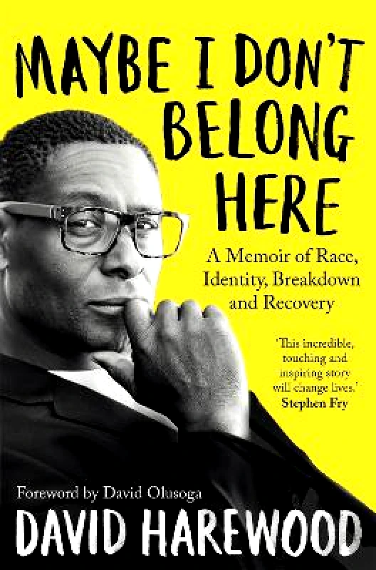 Bluebird Maybe I Don't Belong Here: A Memoir of Race, Identity, Breakdown and Recovery David Harewood Bluebird 1227