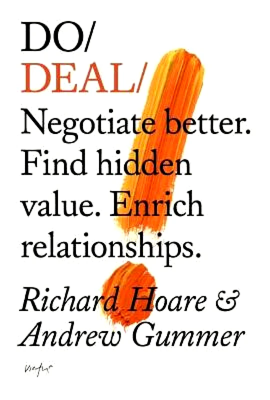 The Do Book Co Do Deal: Negotiate better. Tap hidden value. Enrich relationships. Andrew Gummer The Do Book Co Paperback / softback