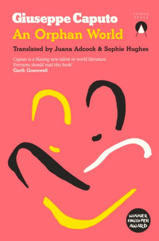 Charco Press An Orphan World Giuseppe Caputo Charco Press 2019 Paperback