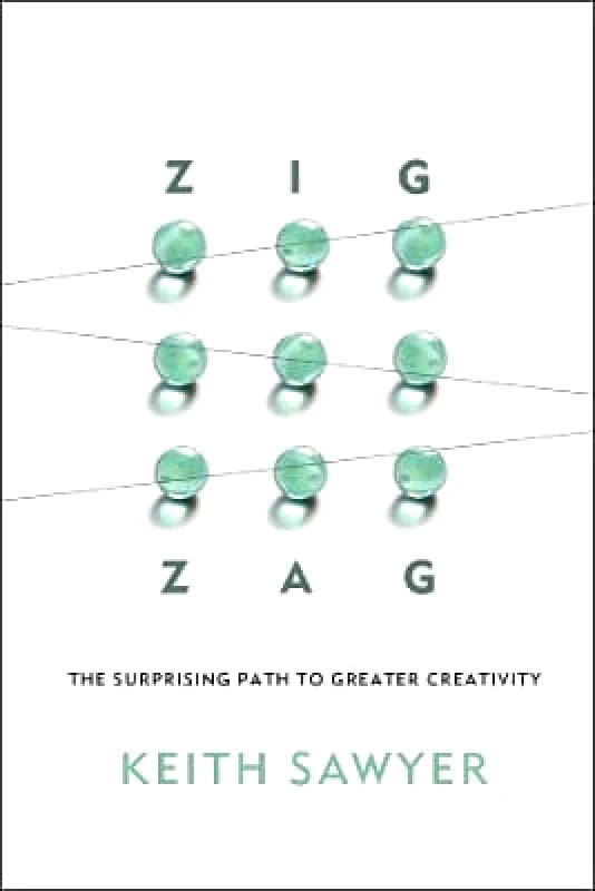 Jossey-Bass Inc.,U.S. Zig Zag: The Surprising Path to Greater Creativity Keith Sawyer Jossey-Bass Inc.,U.S. 0307