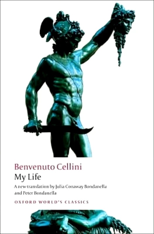 Oxford University Press My Life Benvenuto Cellini Oxford University Press
