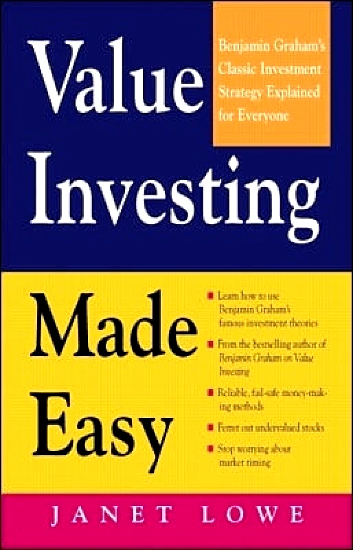 McGraw-Hill Professional Value Investing Made Easy: Benjamin Graham's Classic Investment Strategy Explained for Everyone Janet Lowe McGraw-Hill Professional