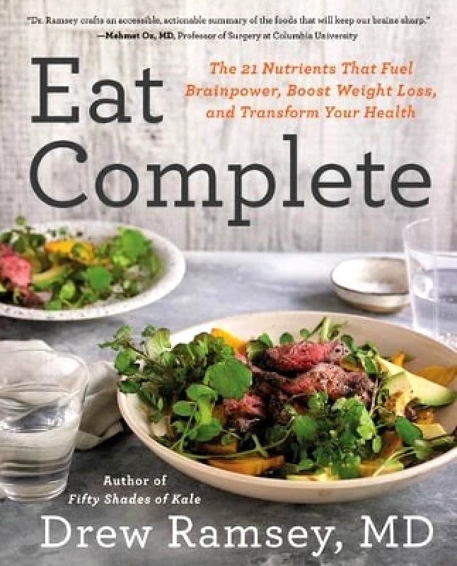 Harper Wave Eat Complete: The 21 Nutrients That Fuel Brainpower, Boost Weight Loss, and Transform Your Health Drew Ramsey Harper Wave 0526