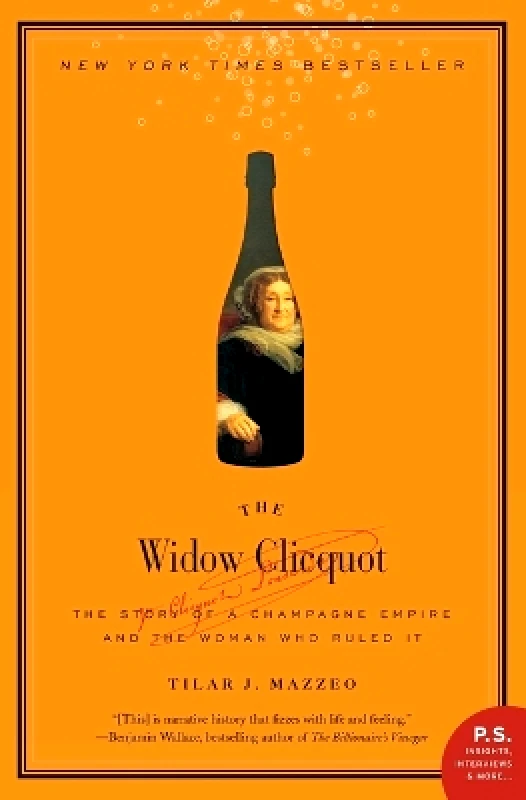 Harper Business The Widow Clicquot: The Story of a Champagne Empire and the Woman Who Ruled It Tilar J Mazzeo Harper Business