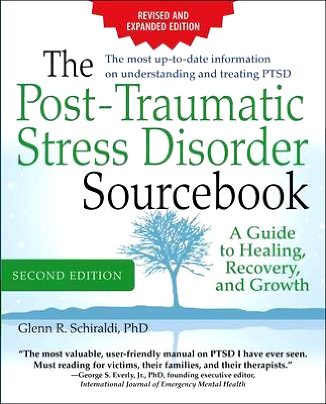 McGraw-Hill Professional The Post-Traumatic Stress Disorder Sourcebook, Revised and Expanded Second Edition: A Guide to Healing, Recovery, and Growth Glenn Schiraldi McGraw-Hill Professional Paperback / softback