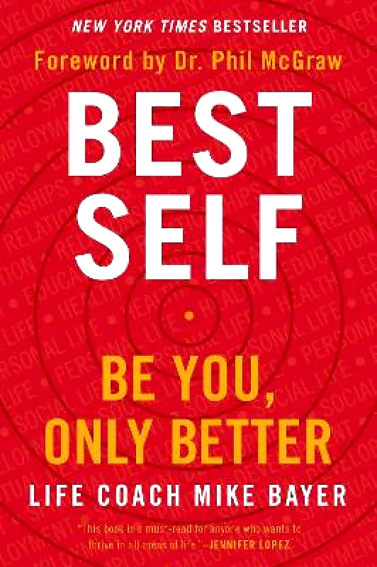 Dey Street Books, an imprint of HarperCollins US Best Self: Be You, Only Better Mike Bayer Dey Street Books, an imprint of HarperCollins US