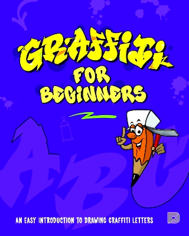 Dokument Press Graffiti for Beginners: An Easy Introduction to Drawing Graffiti Letters Mega DNS Dokument Press