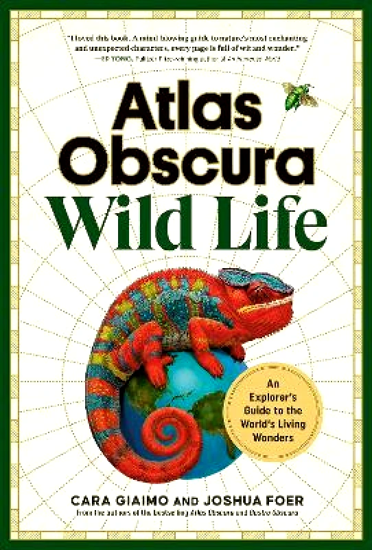 Workman Adult Atlas Obscura: Wild Life: An Explorer's Guide to the World's Living Wonders Joshua Foer Workman Adult 0924