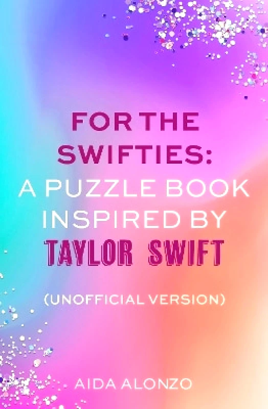 Sphere For The Swifties: A Puzzle Book Inspired by Taylor Swift (Unofficial Version): The ultimate puzzle book for Taylor Swift fans Aida Alonzo Sphere 0730