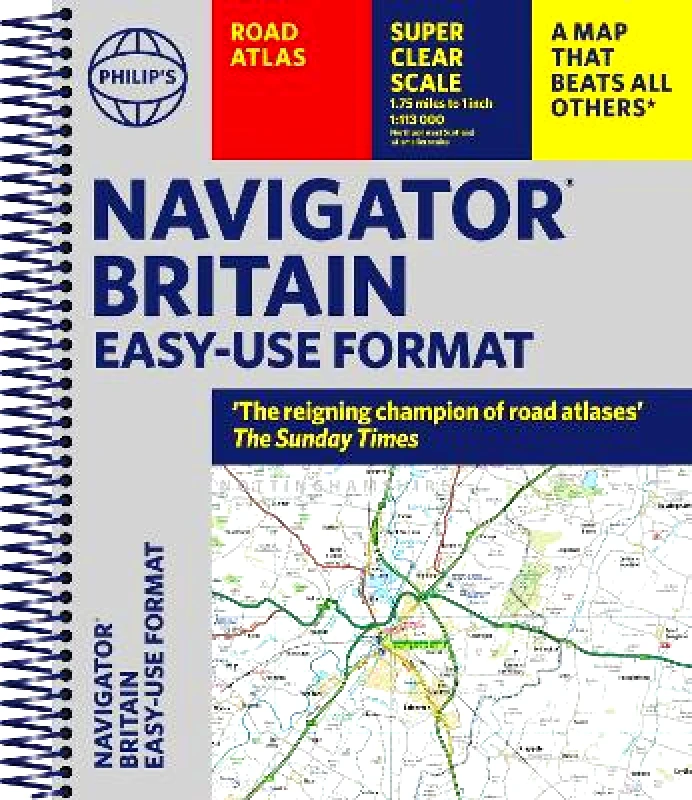 Philip's Philip's Navigator Britain Easy-use format: 'The reigning champion of Road Atlases' Philip's Maps 0211