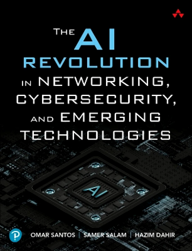 Addison Wesley The AI Revolution in Networking, Cybersecurity, and Emerging Technologies Hazim Dahir Addison Wesley