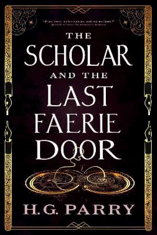 Orbit The Scholar and the Last Faerie Door H. G. Parry Orbit 1029