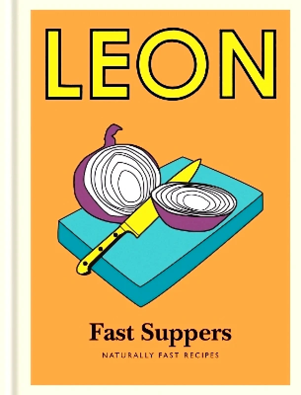 Conran Octopus Ltd Little Leon: Fast Suppers: Naturally fast recipes Leon Restaurants Limited Conran Octopus Ltd 0128