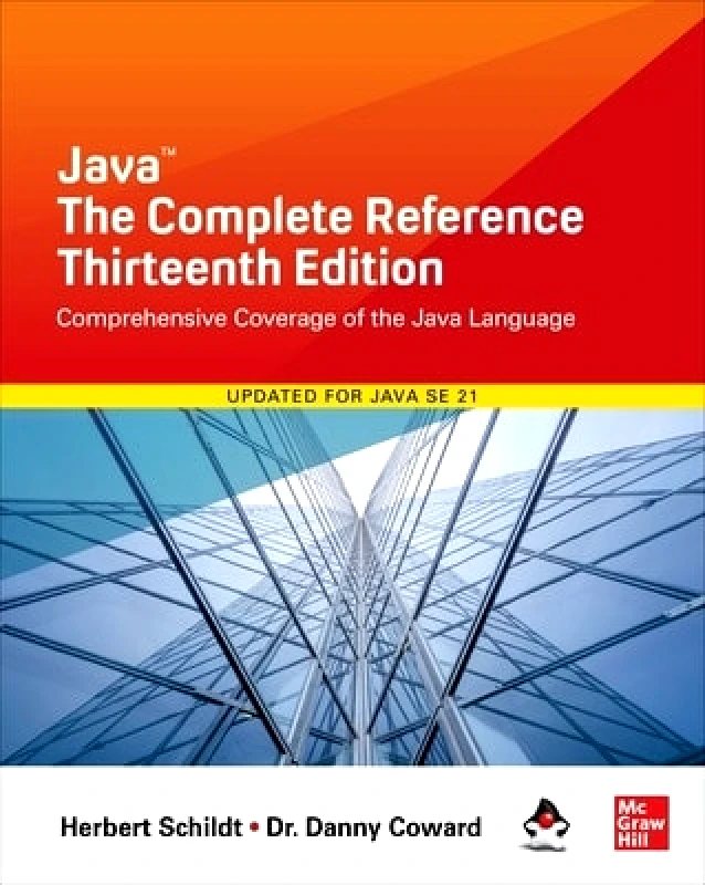 McGraw-Hill Education Java: The Complete Reference, Thirteenth Edition Danny Coward McGraw-Hill Education