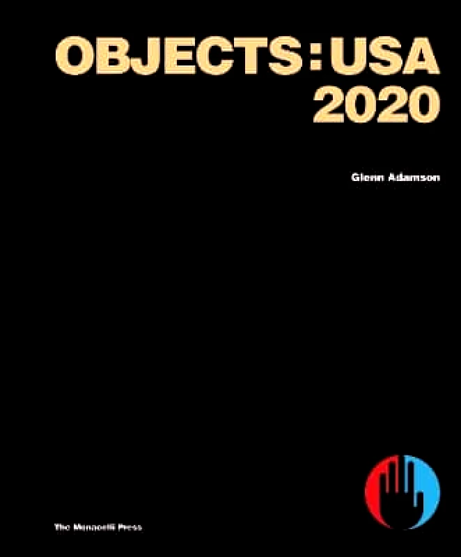 Monacelli Press Objects: USA 2020 Glenn Adamson Monacelli Press 1027