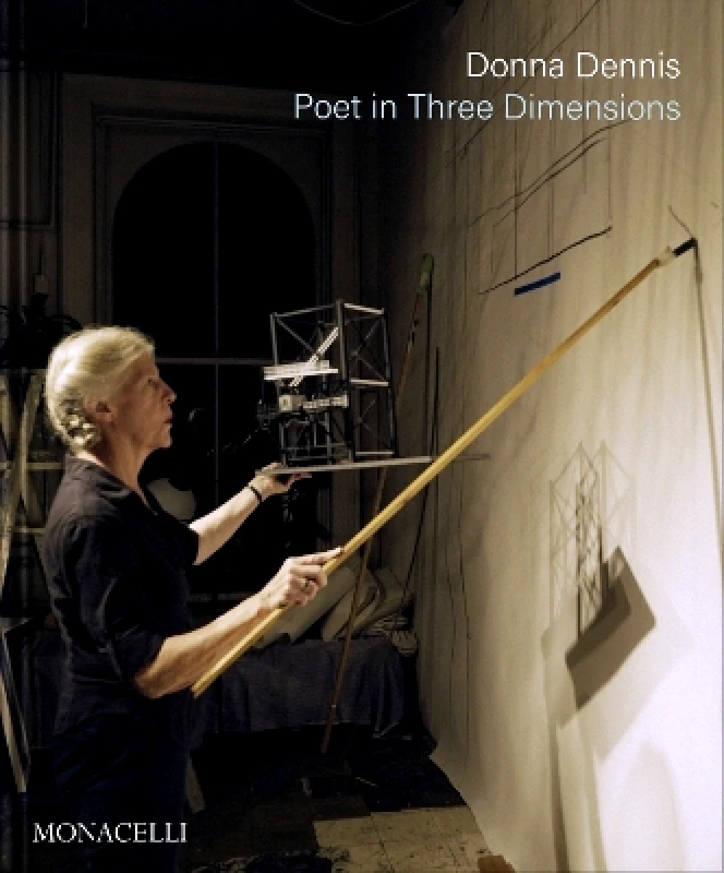 Monacelli Press Donna Dennis: Poet in Three Dimensions Nicole Miller Monacelli Press 0314