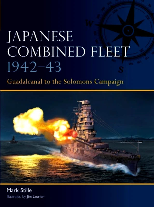 Osprey Publishing Japanese Combined Fleet 1942–43 : Guadalcanal to the Solomons Campaign Mark Stille Osprey Publishing 2024 Paperback