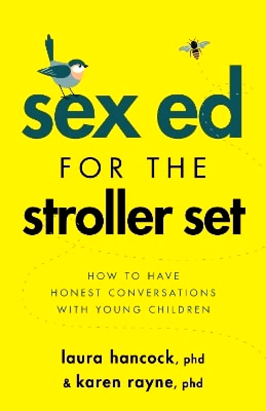 APA LifeTools Sex Ed for the Stroller Set: How to Have Honest Conversations With Young Children Karen Rayne APA LifeTools