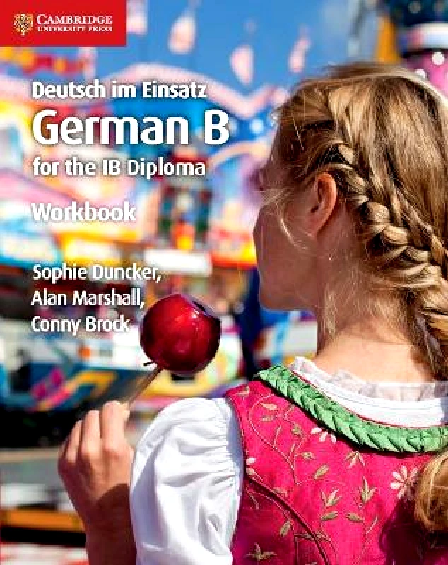 Cambridge University Press Deutsch im Einsatz Workbook: German B for the IB Diploma Conny Brock Cambridge University Press